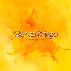 Barco Ciego (feat. Narda) - Single by Desire Mandrile album reviews, ratings, credits