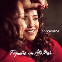 Fogueira em Alto Mar, Vol. 1 - EP by Ana Carolina album reviews, ratings, credits