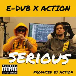 Serious (feat. Action) - Single by Edub album reviews, ratings, credits