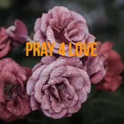 Pray 4 Love Song Lyrics