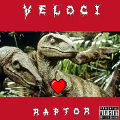 V E L O C I R a P T O R (feat. Blase) Song Lyrics