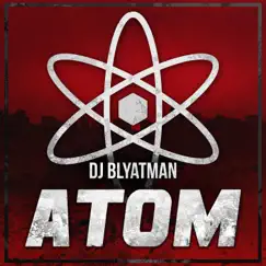 Atom - Single by DJ Blyatman album reviews, ratings, credits