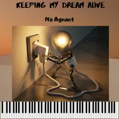 Keeping My Dream Alive Song Lyrics