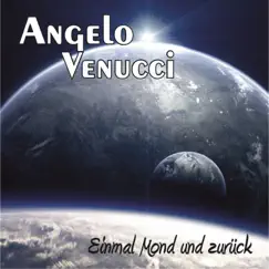Einmal Mond und zurück - Single by Angelo Venucci album reviews, ratings, credits