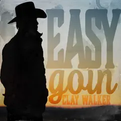 Easy Goin - Single by Clay Walker album reviews, ratings, credits