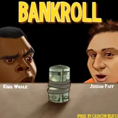 Bankroll - Single by King Whale & Josiah Pait album reviews, ratings, credits