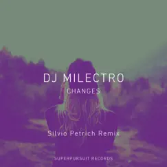 Changes (Silvio Petrich Remix) Song Lyrics