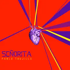 Señorita - Single by Pablo Trujillo album reviews, ratings, credits
