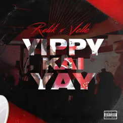 Yippy Kai Yay (feat. Velle) - Single by Chi-Relik album reviews, ratings, credits