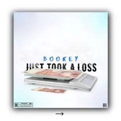 Just Took a Loss - Single by Bookey album reviews, ratings, credits