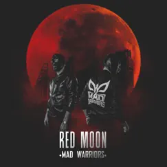 Red Moon - Single by Mad Warriors album reviews, ratings, credits