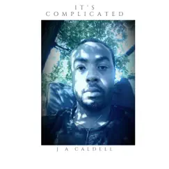 It's Complicated - EP by J A. Caldwell album reviews, ratings, credits