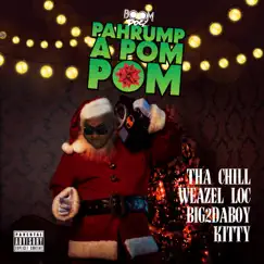 Pahrump a Pom-Pom (feat. Weazel Loc, Big2DaBoy & Kitty) - Single by The Chill album reviews, ratings, credits