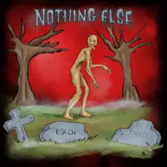 Nothing Else - Single by Roach album reviews, ratings, credits