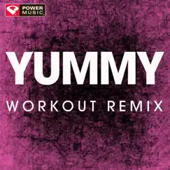 Yummy (Workout Remix) - Single by Power Music Workout album reviews, ratings, credits
