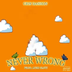 Never Wrong - Single by Cris DaShon album reviews, ratings, credits