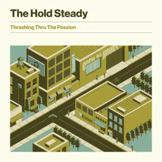 Thrashing Thru the Passion by The Hold Steady album download