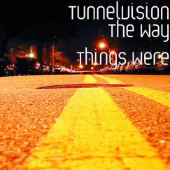 The Way Things Were by Tunnelvision album reviews, ratings, credits