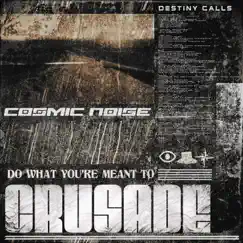 Crusade - Single by Cosmic Noise album reviews, ratings, credits