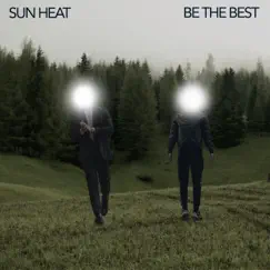 Be the Best - Single by Sun Heat album reviews, ratings, credits