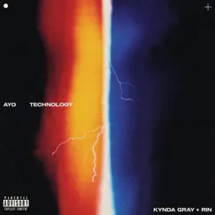 Ayo Technology - Single by Kynda Gray & RIN album reviews, ratings, credits