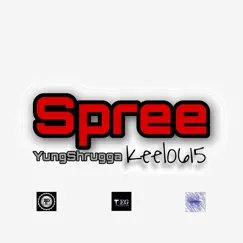 Spree (feat. Keelo615) - Single by YungShrugga album reviews, ratings, credits