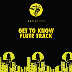 Flute Track - Single by Get To Know album reviews, ratings, credits