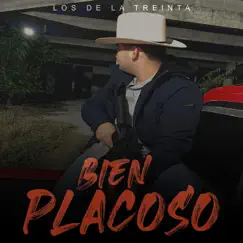 Bien Placoso - Single by Los de la Treinta album reviews, ratings, credits