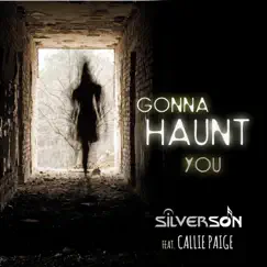 Gonna Haunt You (feat. Callie Paige) - Single by Silverson album reviews, ratings, credits