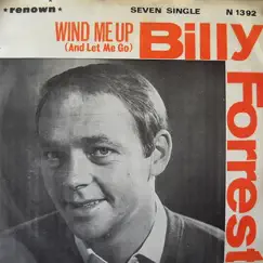 Wind Me Up (Let Me Go) - Single by Billy Forrest album reviews, ratings, credits