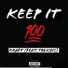 Keep It 100 (feat. Talksic) - Single album lyrics, reviews, download
