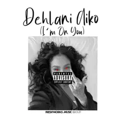 Dehlani Aiko - Single by Derrick Lamar album reviews, ratings, credits