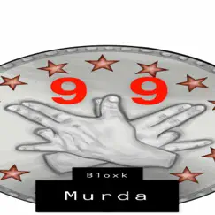 99 - Single by Bloxk Murda album reviews, ratings, credits