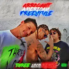 ARROGANT AMERiCAN FREESTYLE (REMIX) [feat. Three Loco] - Single by Riff Raff, Andy Milonakis & Dirt Nasty album reviews, ratings, credits