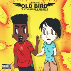 Old Bird (feat. Kyle Banks & Correy C) Song Lyrics