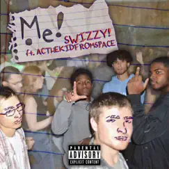 ME! (feat. Acthekidfromspace) - Single by Swizzy! album reviews, ratings, credits