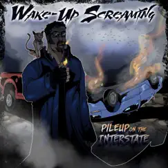 Pileup on the Interstate by Wake-Up Screaming album reviews, ratings, credits