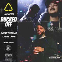 Ducked Off (feat. SaySoTheMac & Larry June) - Single by JoogSzn album reviews, ratings, credits