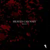 Heaven Can Wait (feat. Robin Stjernberg) - Single album lyrics, reviews, download