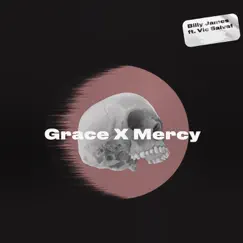 Grace X Mercy (feat. Vic Salvat) - Single by Billy James album reviews, ratings, credits