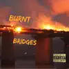 Burnt Bridges album lyrics, reviews, download