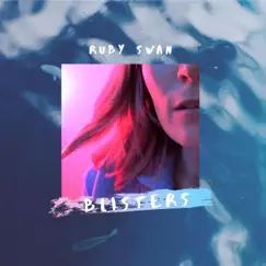Blisters - Single by Ruby Swan album reviews, ratings, credits