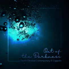 Out of the Darkness by North Olmsted Contemporary a Cappella album reviews, ratings, credits