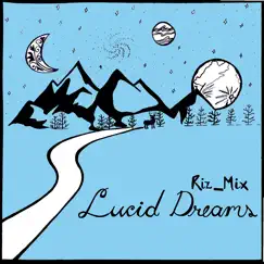 Lucid Dreams - Single by Riz_Mix album reviews, ratings, credits