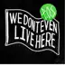We Don't Even Live Here (Deluxe Edition) album cover