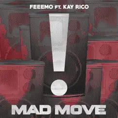 Mad Move (feat. Kay Rico) - Single by Feeemo album reviews, ratings, credits