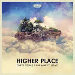 Higher Place (feat. Ne-Yo) [Remixes, Pt. 2] by Dimitri Vegas & Like Mike album reviews, ratings, credits