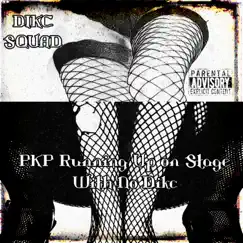PKP Running Up on Stage With No Dikc - Single by Dikc Squad album reviews, ratings, credits