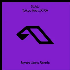 Tokyo (feat. Xira) [Seven Lions Remix] Song Lyrics