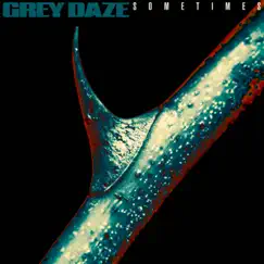 Sometimes - Single by Grey Daze album reviews, ratings, credits